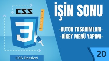 20.Ders- İşin Sonu (Buton Tasarımları Ve Dikey Menü Yapımı)  | CSS Kursu | CSS Dersleri
