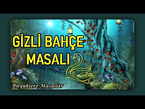 GİZLİ BAHÇE-Büyüklere Masallar-Masallar-Masal-Masal Dinle-Uyku Masalı-Peri Mia Masalları