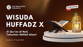 WISUDA HUFFADZ X - SDIT INSAN MULIA SURAKARTA