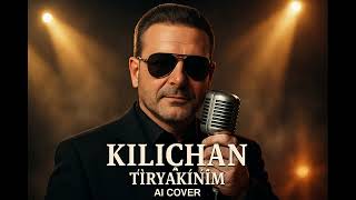 Ti̇ryaki̇ni̇m - Kiliçhan Ai Cover - 2025