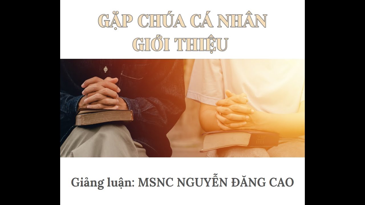 TÔI CÓ THỂ GẶP CHÚA Ở ĐÂU? (11/6/2023)