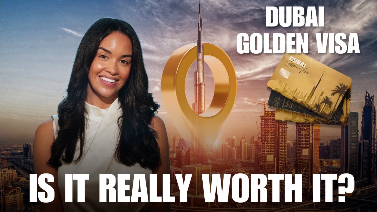 DUBAI GOLDEN VISA: Is It REALLY Worth It? 2025