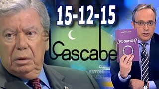 El Cascabel 15/12/15 | El Análisis de José Luís Corcuera | Pablo Iglesias Arremete Contra 13Tv