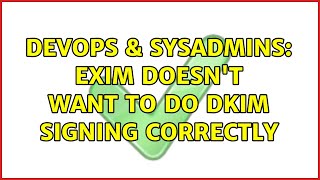 Famous DevOps & SysAdmins: Exim doesn't want to do DKIM signing correctly Net Worth