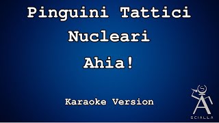 Pinguini Tattici Nucleari - Ahia! (KARAOKE)