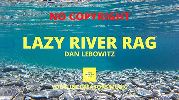 Lazy River Rag - Dan Lebowitz [NO COPYRIGHT | COPYRIGHT FREE MUSIC] Country & Folk, Calm Music