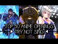 Top 50 Anime Openings Of All Time | TRY NOT SING!
