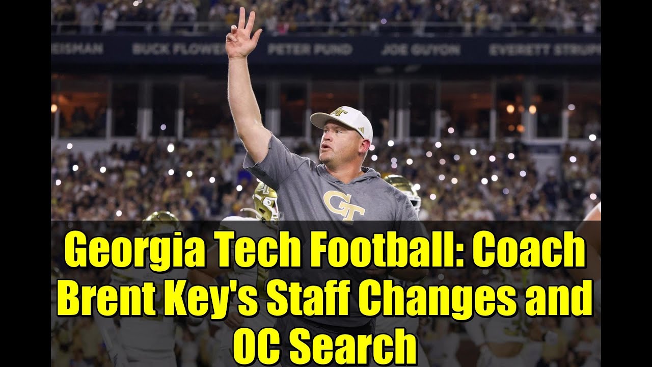 Georgia Tech Football: Coach Brent Key's Staff Changes and OC Search ...
