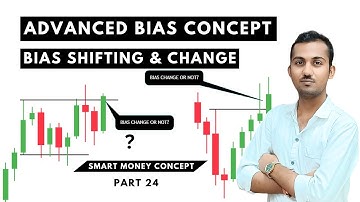 Smart Money Concept 🔥 Advanced BIAS Concept Explain | Bias Shifting & Change