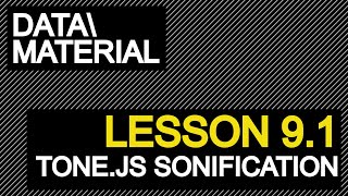 RTA842 - 9.1 - Tone.js / Data Sonification