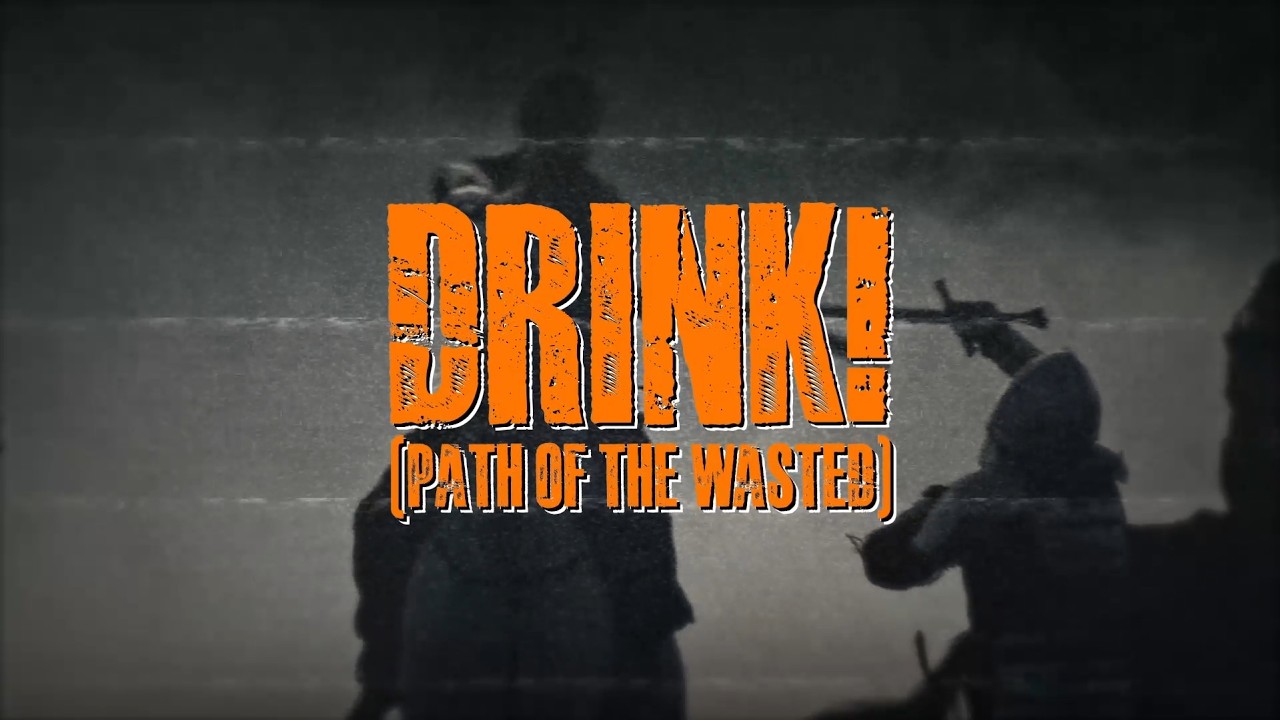 NEW Song: DRINK! (Path of the Wasted)
