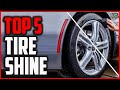 Top 5: Best Tire Shine 2021
