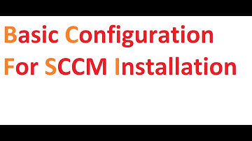 Basic Configuration for SCCM Installation Part 0