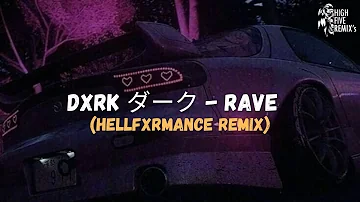 Dxrk ダーク - Rave (HELLFXRMANCE Remix)