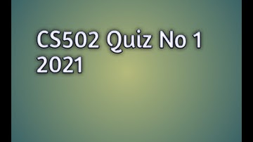 cs502 quiz no 1 || CS502 QUIZ 1 Fall 2021  || #Attock #BrightAttock
