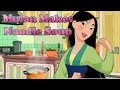 Disney Princess Mulan Makes Noodle Soup Amazing Cooking Game For Little Kids & Children