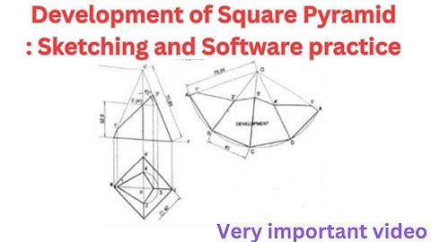Development of Square pyramid: Sketching and Software Practice