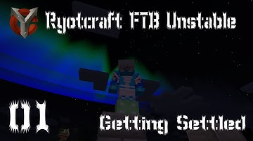 Ryotcraft FTB Unstable 01 Getting Settled