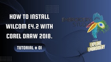 How to Install Wilcom E4.2 with CorelDraw 2018 | Lec#: 1 | Explore Embroidery | English
