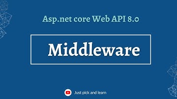 Middleware Asp.net Core Web API  | Asp.net core Web API 8.0