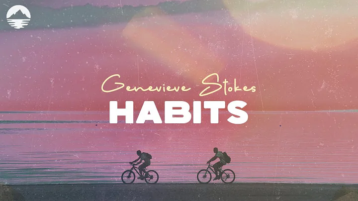 Habits - Genevieve Stokes | Lyric Video - DayDayNews