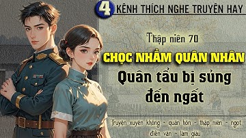Tập 4 - Thập niên 70 chọc nhầm quân nhân quân tẩu bị sủng đến ngất
