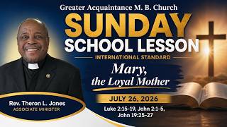 Sunday School Lesson (International Standard). Mary, The Loyal Mother July 26, 2026