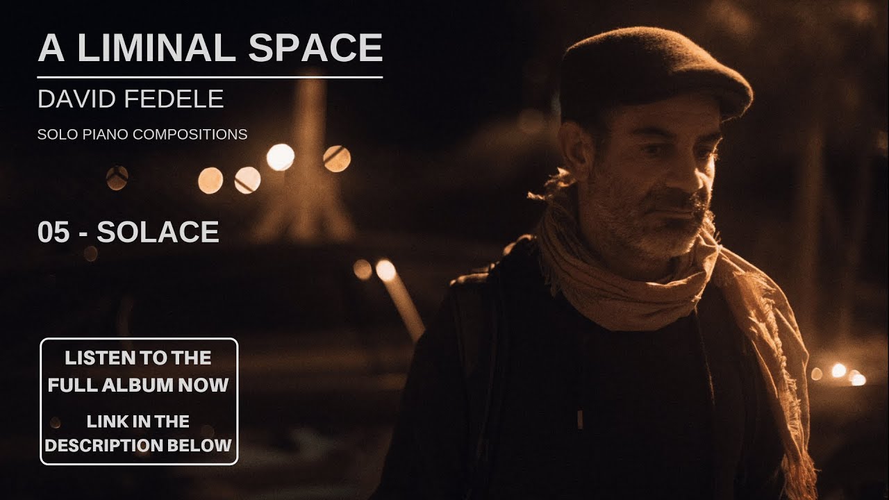 Watch "SOLACE" - Minimalist Solo Piano by David Fedele (A Liminal Space - Track 5) on YouTube Watch "SOLACE" - Minimalist Solo Piano by David Fedele (A Liminal Space - Track 5) on YouTube