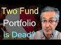 Is The Two Fund Portfolio Strategy Dead?