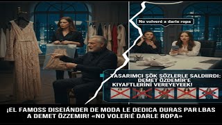 El Famoso Diseñador De Moda Le Dedica Duras Palabras A Demet Özdemir No Volveré A Darle Ropa