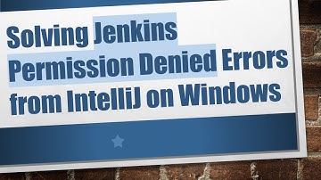 Solving Jenkins Permission Denied Errors from IntelliJ on Windows