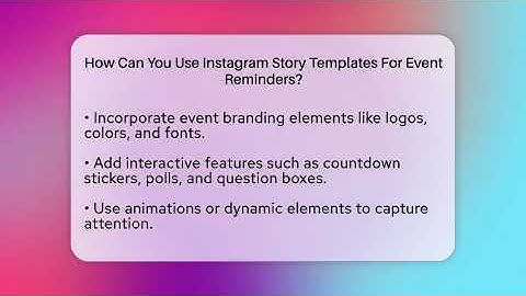 How Can You Use Instagram Story Templates For Event Reminders? - Everyday-Networking