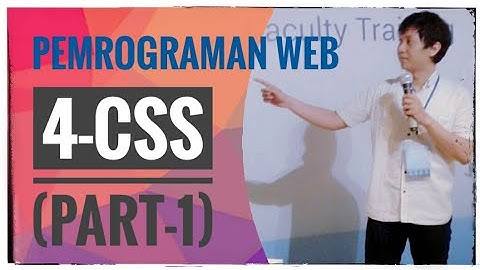 Pemrograman Web | 4 - CSS 3 (part-1) Theory #KuliahOnline #PemrogramanWeb #BelajarDiRumah