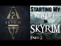 Starting My New Life In SKYRIM Anniversary Edition - Part 2