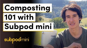 Composting 101 for Subpod Mini