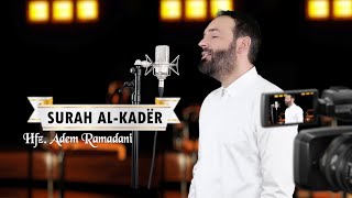 SURAH AL KADËR |  Hfz. Adem Ramadani