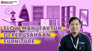 Pesaing Program Accurate: Video Tutorial Flow Manufaktur Bisnis Furniture di Software Akuntansi Easy
