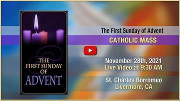 The First Sunday of Advent - Catholic Mass at St. Charles - November 28, 2021