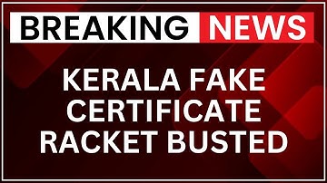 Kerala Fake Certificate Racket Busted: 100+ Forged Degrees Seized, 10 Arrested