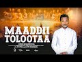 Dasalegn dula  maaddii tolootaa official music