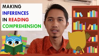 MAKING INFERENCES IN READING COMPREHENSION