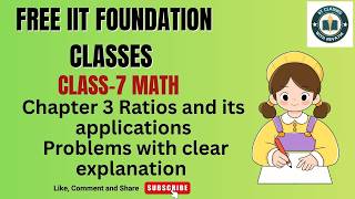 Free IIT Foundation Classes|Class7 Maths|Ch-3 Ratios|Problems on Ratios with Clear ExplanationTelugu