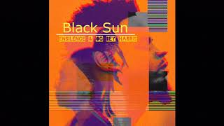 Ensilence- Black Sun feat. OG Bey Harris (Prod. by Kenneth English)