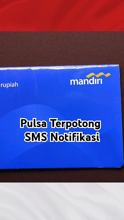 Rugi !!! Pulsa Terpotong SMS Notifikasi Bank Mandiri