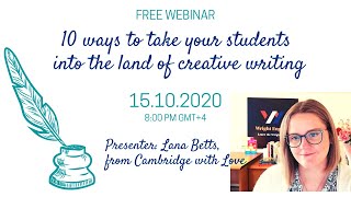 ELT Webinar: 10 WAYS TO TAKE YOUR STUDENTS INTO THE LAND OF CREATIVE WRITING