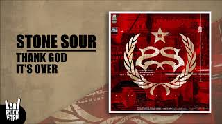 Stone Sour - Thank God It&#39;s Over