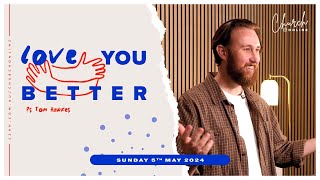 Church Online | Love You Better (Ps Tom Hawkes) | 5th May 2024 screenshot 1