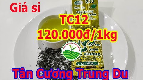 Trà Tân Cương Thái Nguyên (TC12) giá rẻ nhất