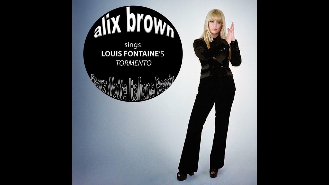 Alix Brown, Louis Fontaine - Tormento (Pearz Notte Italiana Remix)