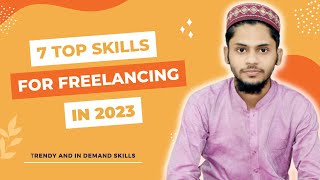 7 Top Skills for Freelancing to Earn Money Online in 2023 | Most High Demanding Skills Freelancing